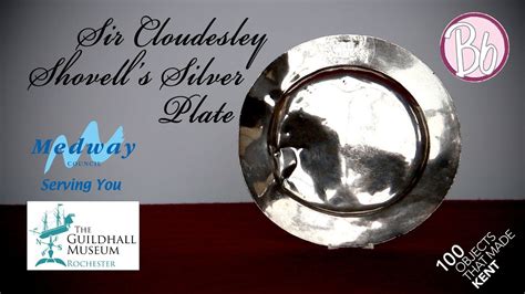 Sir Cloudesley Shovells Silver Plate 100 Objects That Made Kent