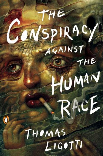 the conspiracy against the human race a contrivance of horror by thomas ligotti paperback