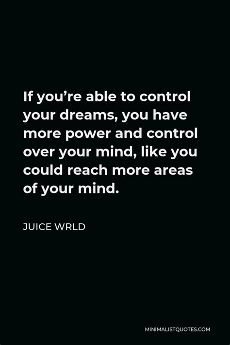 Juice Wrld Quote If Youre Able To Control Your Dreams You Have More