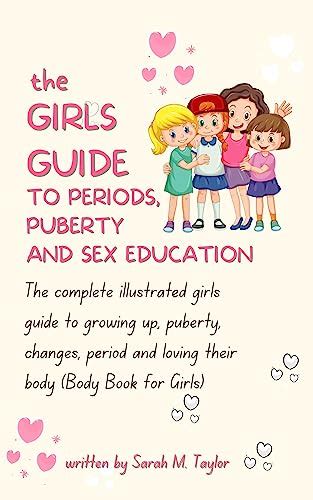 The Girls Guide To Periods Puberty And Sex Education Year Olds
