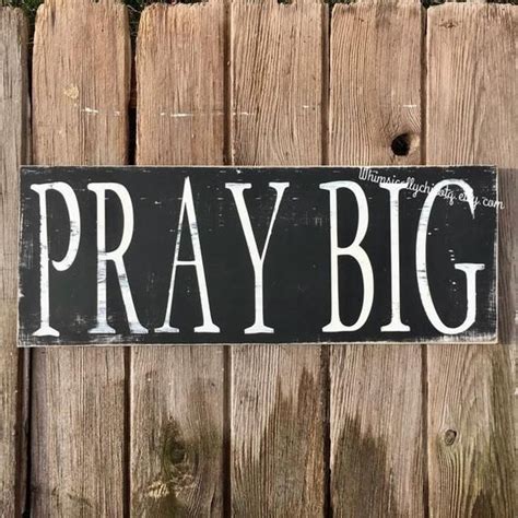 Pray Big Sign Prayer Have Faith Wooden Sign Handmade Sign