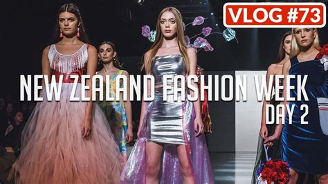 New Zealand Fashion Week Day 2 Vlog 73 Youtube