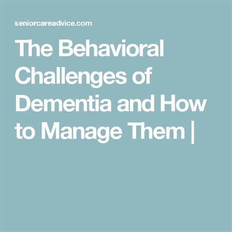 The Behavioral Challenges Of Dementia And How To Manage Them