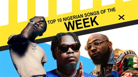 Top 10 Nigerian Songs Of The Week Youtube