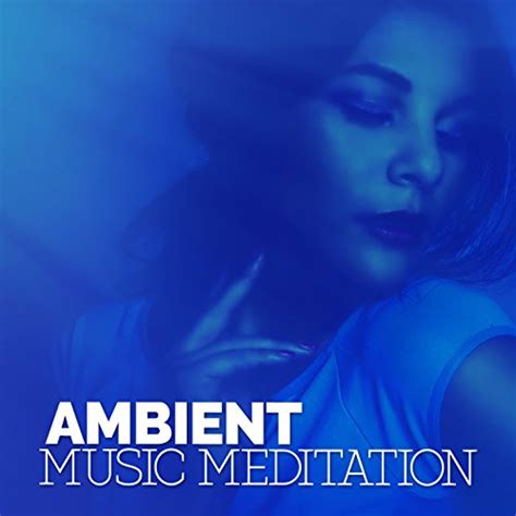 Ambient Music Meditation Ambient Music Therapy Deep Sleep Meditation Spa