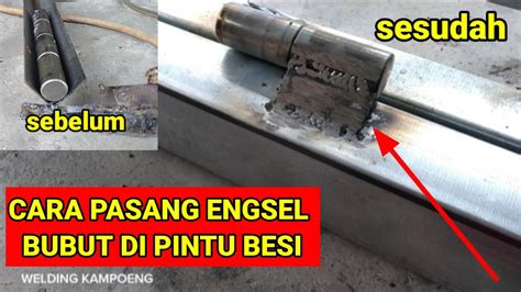 Cara Pasang Engsel Bubut Di Pintu Besi Tukang Las Pemula Wajib Tau