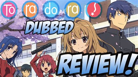 What are some good english dubbed anime? Anime Review! | Toradora English Dub! - YouTube
