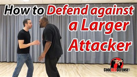 Learn How To Defend Yourself Against A Larger Attacker Self Defense