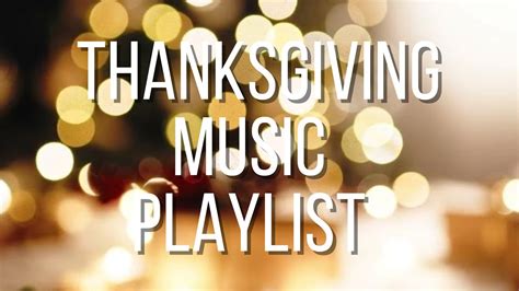 Thanksgiving Music Playlist Youtube
