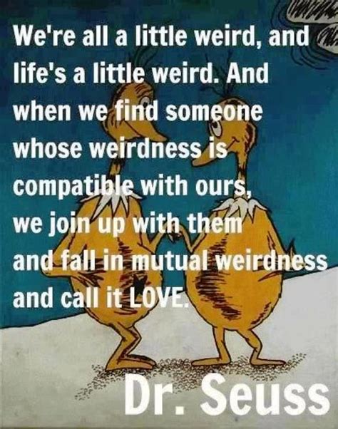 That's where it gets it's meaning from. Friendship, Mutual weirdness and Dr. seuss on Pinterest