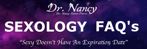 Sexology Faqs Dr Nancy Sutton Pierce