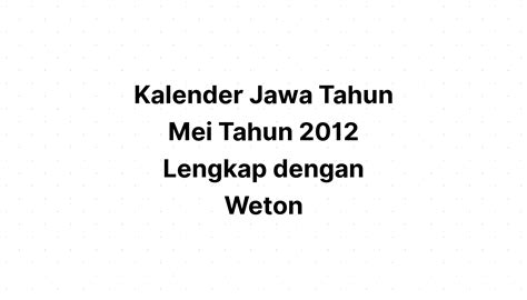 Kalender Jawa Mei Tahun 2012 Lengkap Dengan Weton Kalenderize