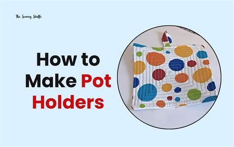 How To Make Pot Holders Step By Step Guide