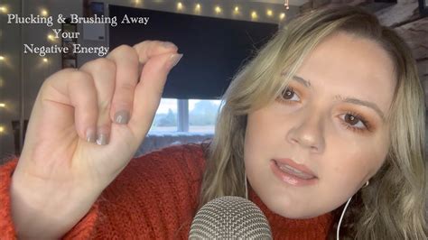 Asmr Plucking And Brushing Away Your Negative Energy Youtube