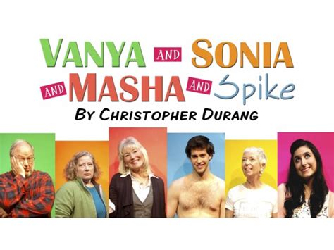 Vanya And Sonia And Masha And Spike Glen Ellyn Il Patch