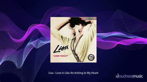 lisa love is like an itching in my heart youtube