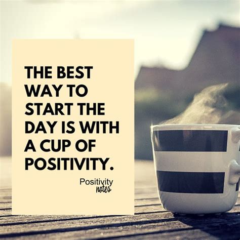 The Best Way To Start The Day Is With A Cup Of Positivity Pictures