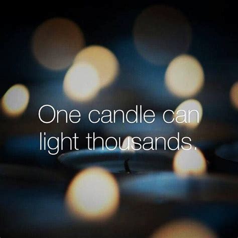 Be The Light Candle Quotes One Candle Candle Light Quotes