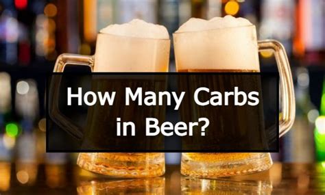 How Many Carbs In A Beer A Comprehensive Guide
