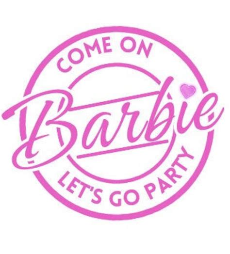 Come On Barbie Lets Go Party Graphic 2 Downloadable Etsy