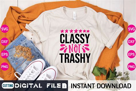 classy not trashy svg graphic by svg design shop · creative fabrica