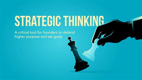 Strategic Thinking A Critical Tool For Founders To Define Higher