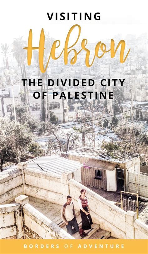 Visiting Hebron In The West Bank The Divided City Of Palestine Asia