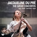 Jacqueline Du Pre - The Great Cello Concertos: Elgar, Dvořák, Saint ...