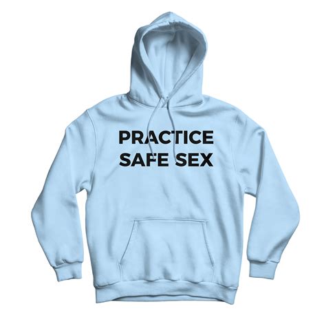 Practice Safe Sex Light Blue Hoodie Size S To 5xl Teepoem Ltd