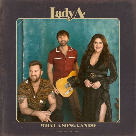 Lady A Releases Stunning ‘what A Song Can Do Chapter One