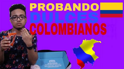 Probando Dulces Colombianos LaAngelTv YouTube
