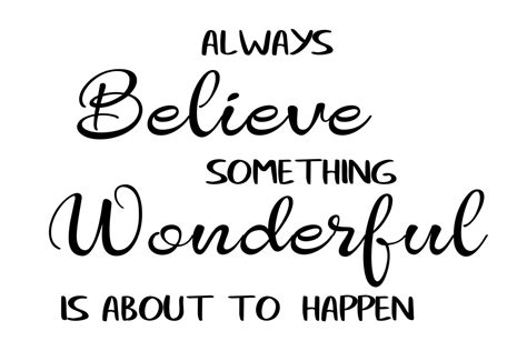 Always Believe Something Wonderful Graphic By Angelcakesetc · Creative