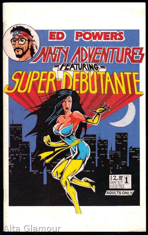 Ed Powers Nasty Adventures Featuring Super Debutante By Powers Ed And