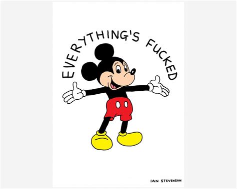 A4 Everything S Fucked Mickey Mouse Signed Etsy Uk