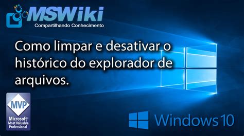 Windows 10 Como Limpar E Desativar O Histórico Do Explorador De Arquivos Youtube