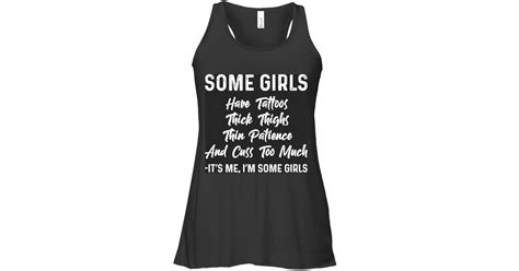 Some Girls Have Tattooes Thick Thighs Funny Flowy Tank Women Outfit Funny Sassy Sayings Flowy
