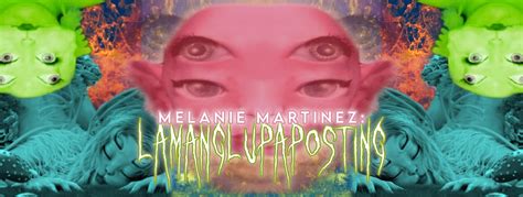 Melanie Martinez Lamanglupaposting
