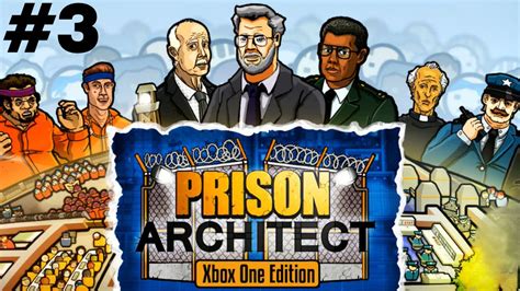 Prison Architect Xbox One Part 3 Solitary Needed Already Youtube