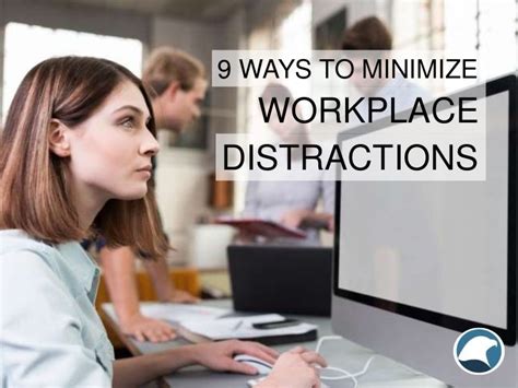 9 Ways To Minimize Workplace Distractions