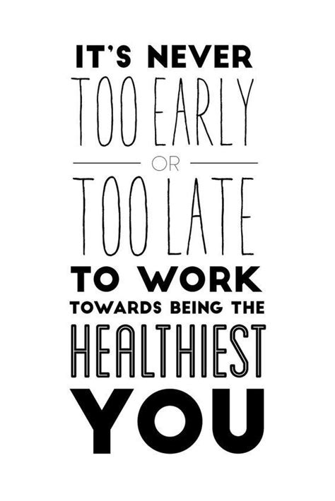 Its Never Too Late To Start And Recommit To Healthier Habits We Got