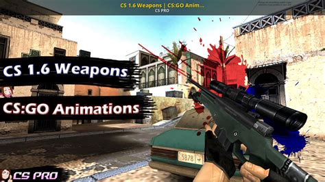 Cs 16 Weapons Csgo Animations Counter Strike 16 Mods