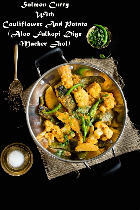 Salmon Curry With Cauliflower And Potato Fulkopi Aloo Diye Macher Jhol