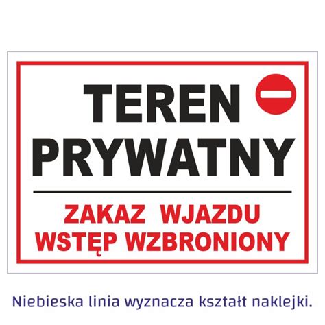 Teren Prywatny Zakaz Wjazdu Naklejka Tabliczka Sklep Z Naklejkami