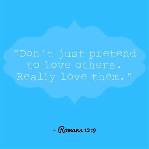 Pin By Tara Rayburn On Love What Is Love Just Pretend Romans 12 9