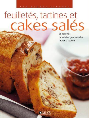 Cakes Sal S Croustillants Et Feuillet S Recettes Gourmandes Faciles