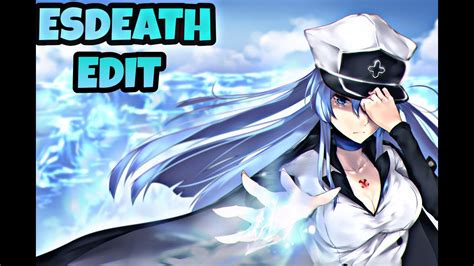 Esdeath Edit Youtube