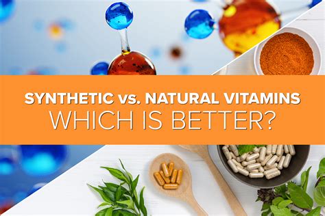 Synthetic Vs Natural Vitamins Which Is Better 2022