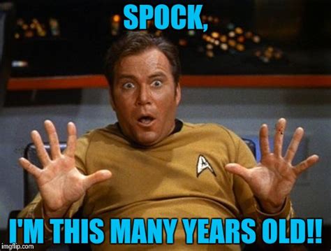 How Old Am I Spock Imgflip
