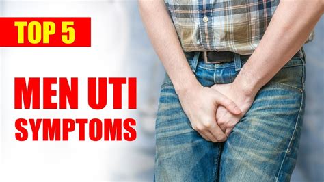 Urinary Tract Infection Symptoms In Men Top 5 Uti Symptoms Male Uti