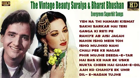 The Vintage Beauty Suraiya And Bharat Bhushan Evergreen Superhit Video